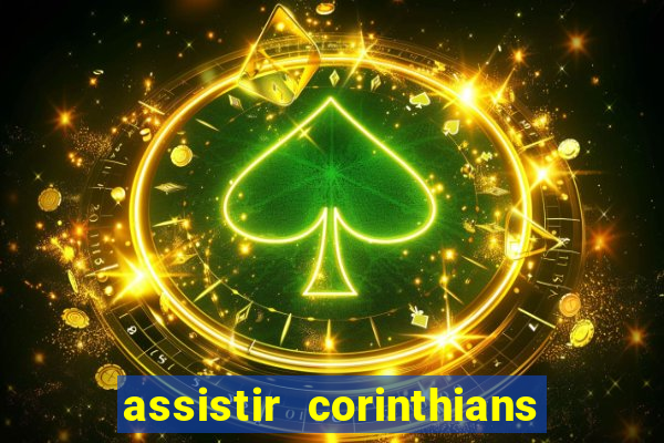 assistir corinthians no futemax